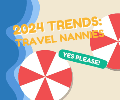 2024 trends: travel nannies