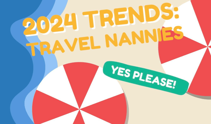 2024 trends: travel nannies