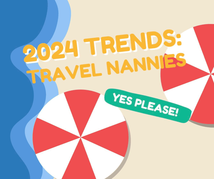 2024 trends: travel nannies